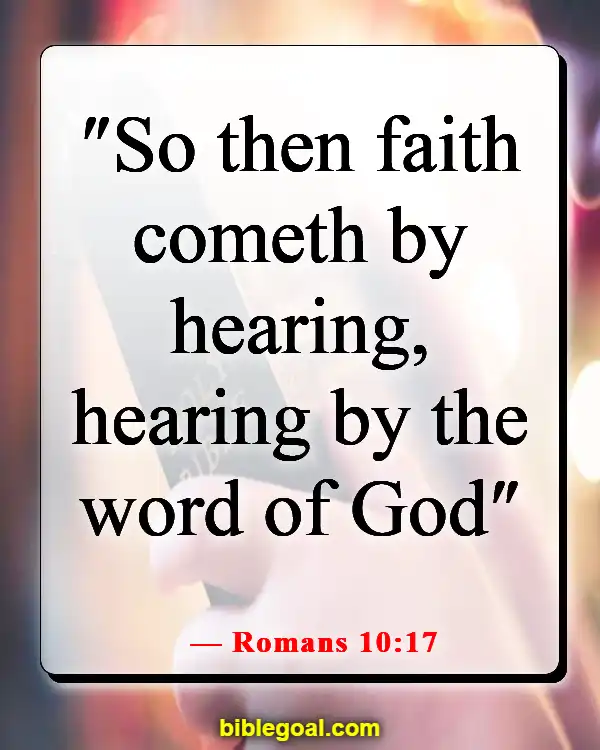 Bible Verse About Filling Your Mind With Good Things (Romans 10:17)