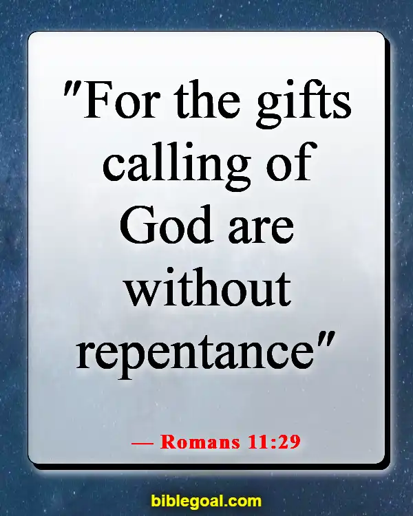 Bible Verses About Destiny (Romans 11:29)