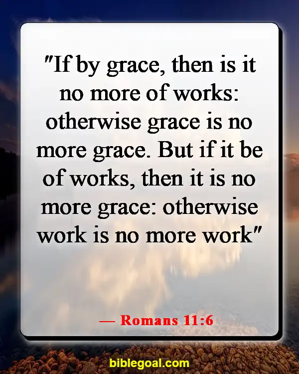 Bible Verses About God’s Unmerited  Favor (Romans 11:6)