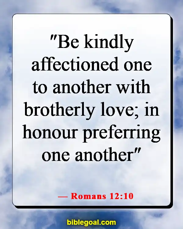 Bible Verses About Loving Your Neighbor (Romans 12:10)