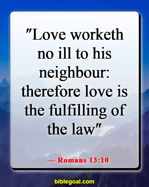 Bible Verses About Loving Your Neighbor (Romans 13:10)