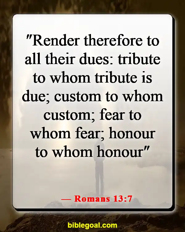Bible Verses About Taking Responsibility For Your Own Actions (Romans 13:7)