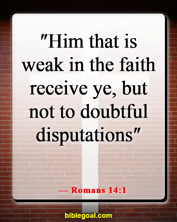 Bible Verses About Seeing The Best In Others (Romans 14:1)