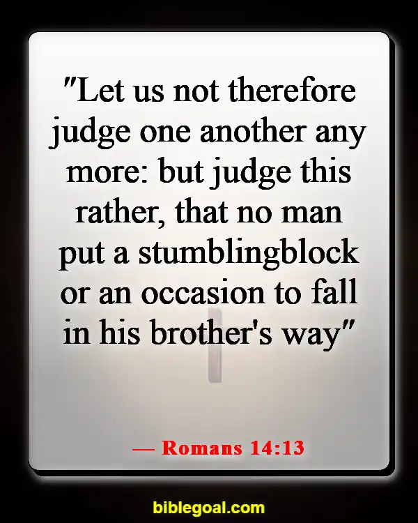 Bible Verses About Seeing The Best In Others (Romans 14:13)