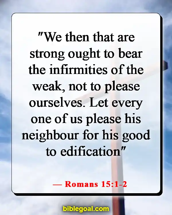 Bible Verses About Seeing The Best In Others (Romans 15:1-2)