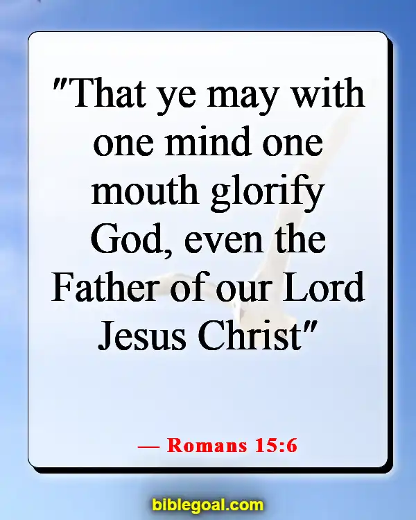 Bible Verses About Glorifying God (Romans 15:6)