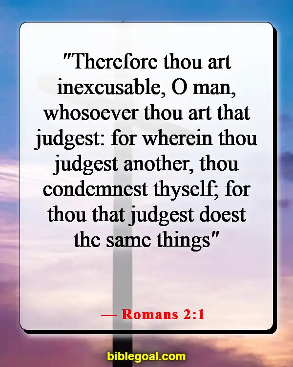 Bible Verses About Judging Others Righteously (Romans 2:1)