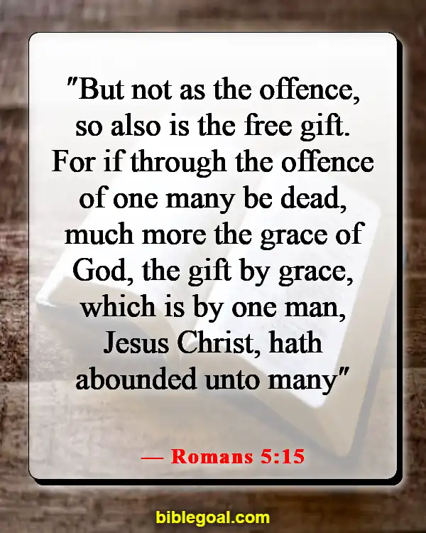 Bible Verses About God’s Unmerited  Favor (Romans 5:15)