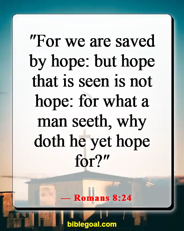 Bible Verses About The Hope Of Heaven (Romans 8:24)