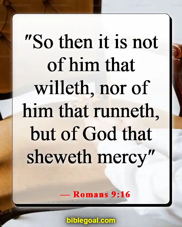 Bible Verses About God’s Unmerited  Favor (Romans 9:16)