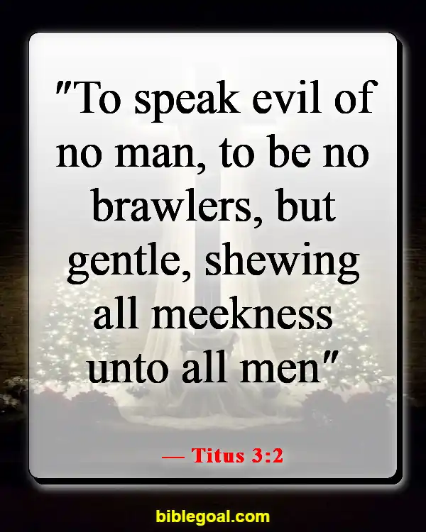 Bible Verses About Loving Your Neighbor (Titus 3:2)