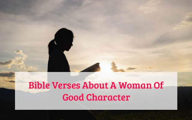 Bible Verses About A Woman Of Good Character