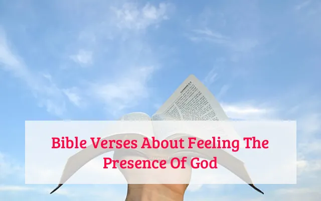 Bible Verses About Feeling The Presence Of God