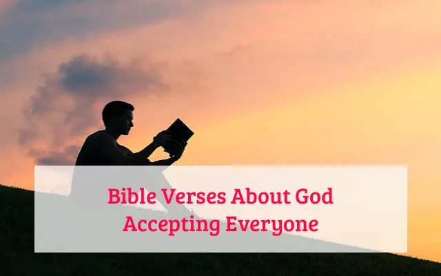 Bible Verses About God Accepting Everyone
