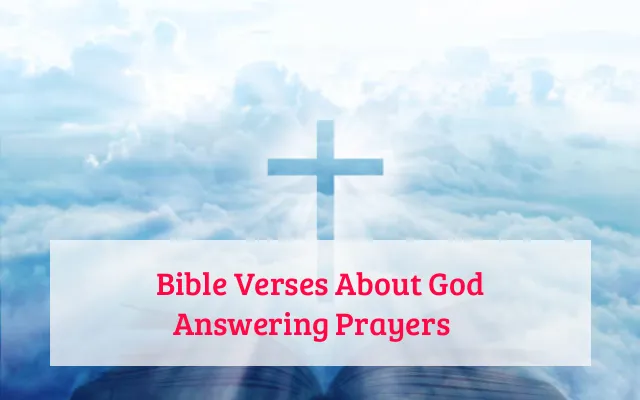 Bible Verses About God Answering Prayers​