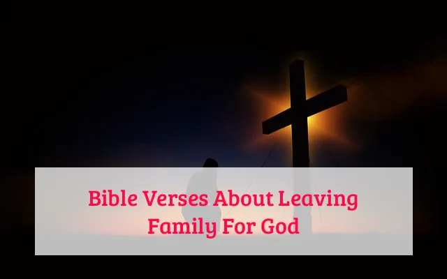 Bible Verses About Leaving Family For God