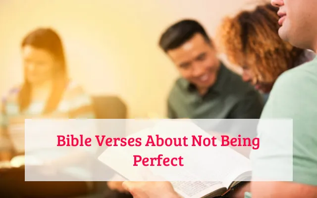 Bible Verses About Not Being Perfect