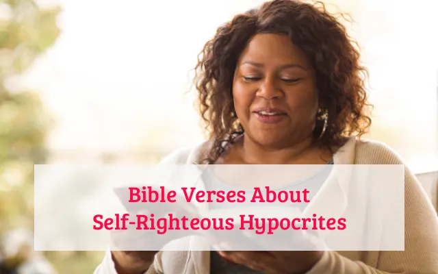 Bible Verses About Self-Righteous Hypocrites