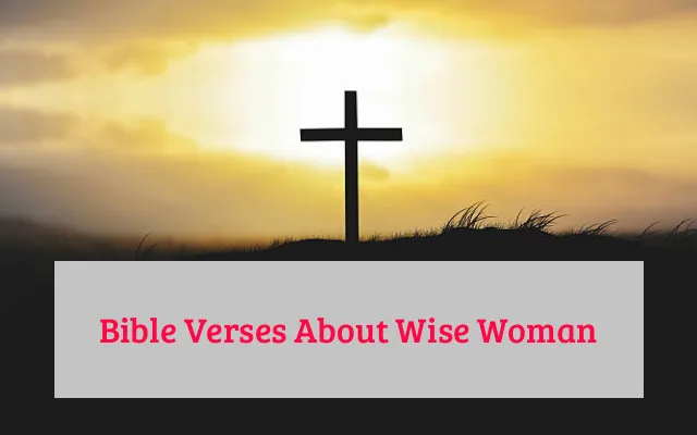 Bible Verses About Wise Woman