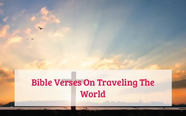 Bible Verses On Traveling The World