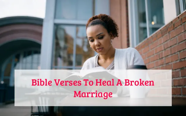 Bible Verses To Heal A Broken Marriage